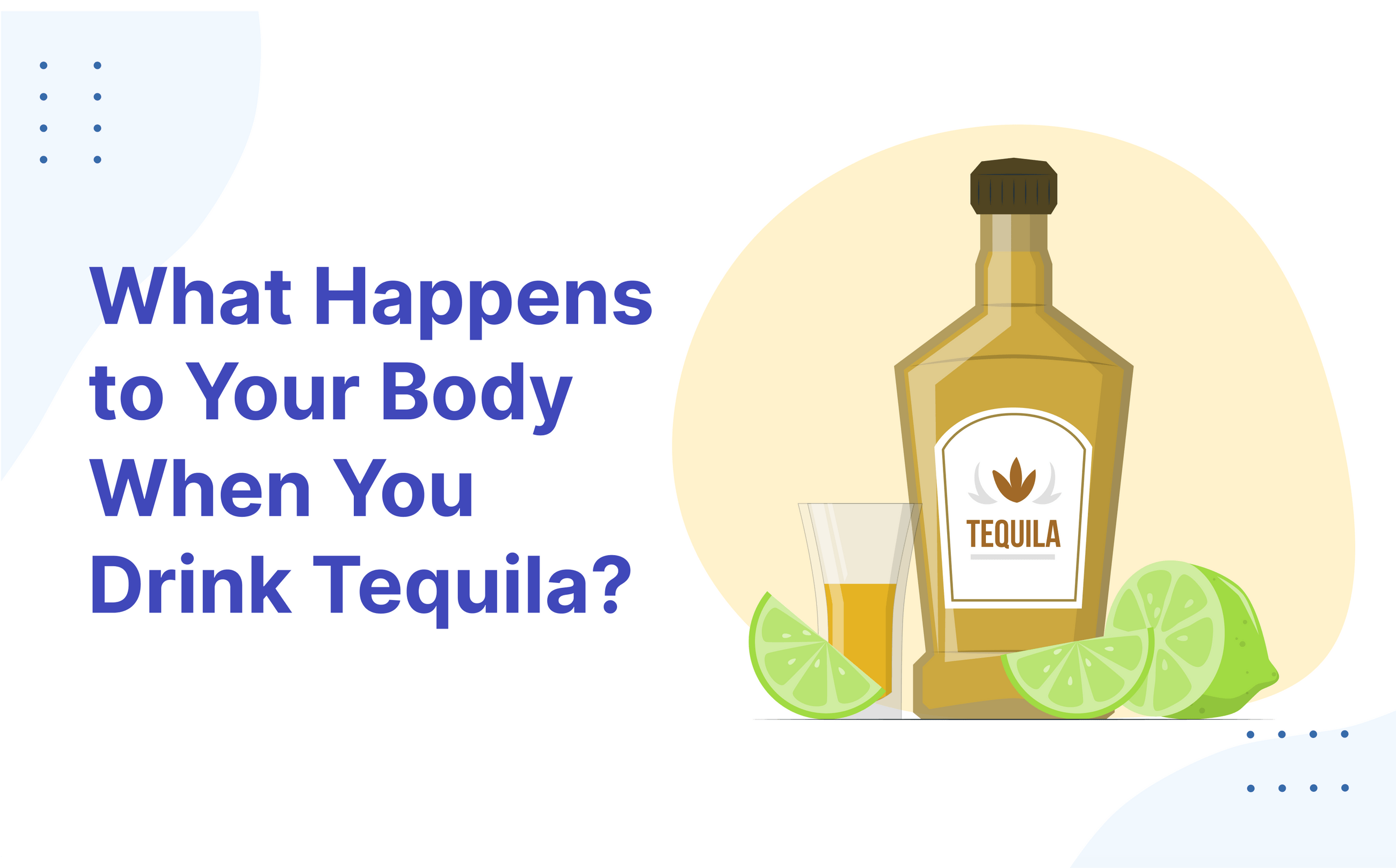What Happens to Your Body When You Drink Tequila?